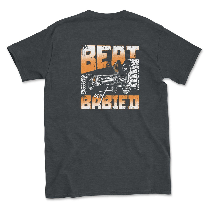 Beat Not Babied Off Road Tee Shirt - Goats Trail