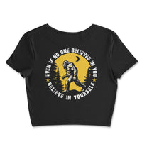 Believe in Yourself Bigfoot Crop Top - Goats Trail