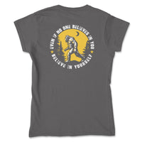 Believe in Yourself Bigfoot Women&