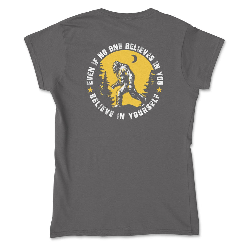 Believe in Yourself Bigfoot Women&