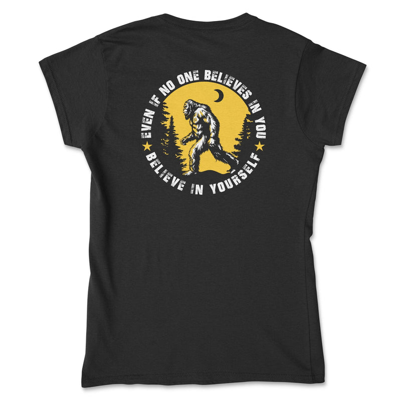 Believe in Yourself Bigfoot Women&