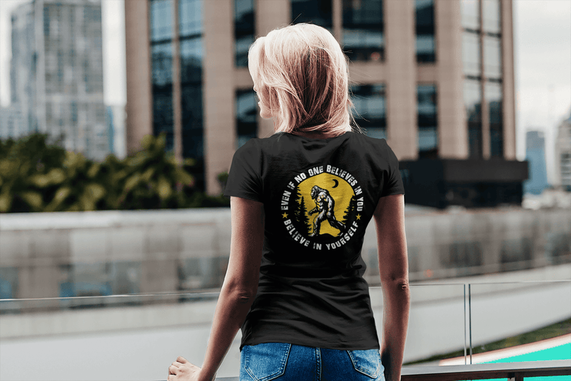 Believe in Yourself Bigfoot Women&