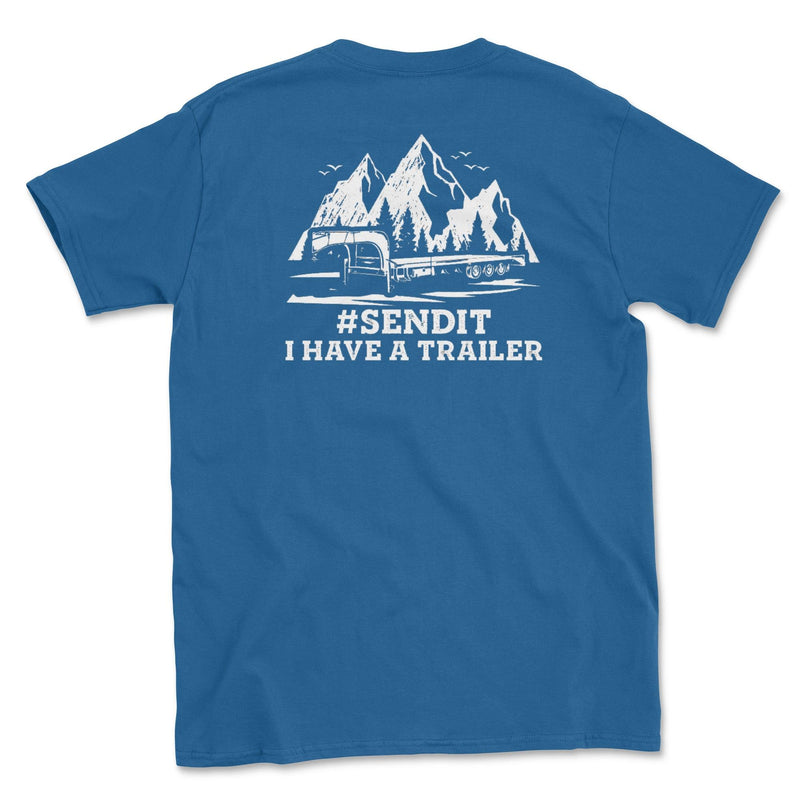 Big and Tall - SENDIT I Have A Trailer T-shirt - Goats Trail