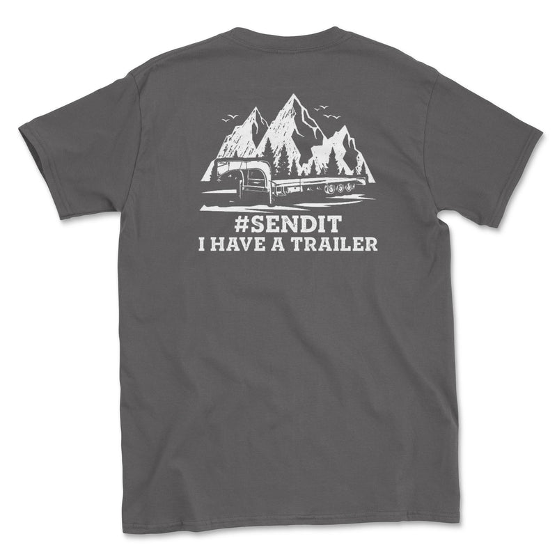 Big and Tall - SENDIT I Have A Trailer T-shirt - Goats Trail
