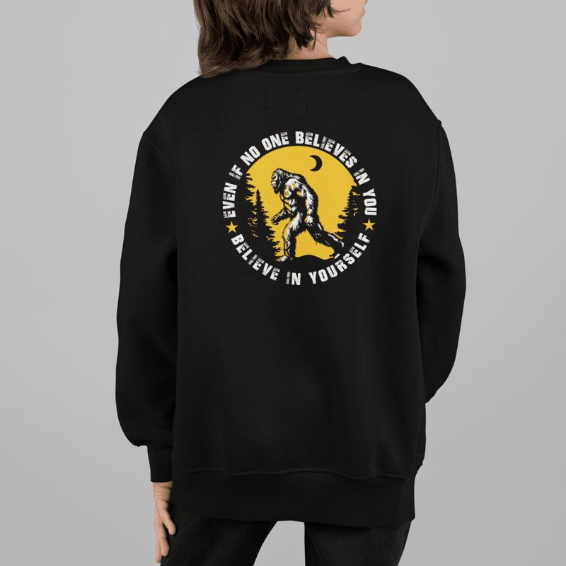 Bigfoot Believe in Yourself Sweatshirt - Goats Trail