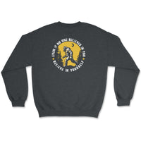 Bigfoot Believe in Yourself Sweatshirt - Goats Trail