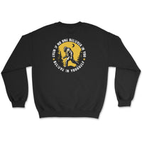 Bigfoot Believe in Yourself Sweatshirt - Goats Trail