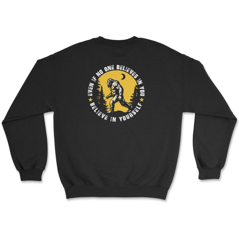 Bigfoot Believe in Yourself Sweatshirt - Goats Trail