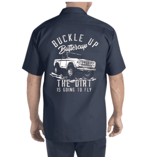 Bronco Buckle Up Buttercup Dickies Work Shirt - Goats Trail