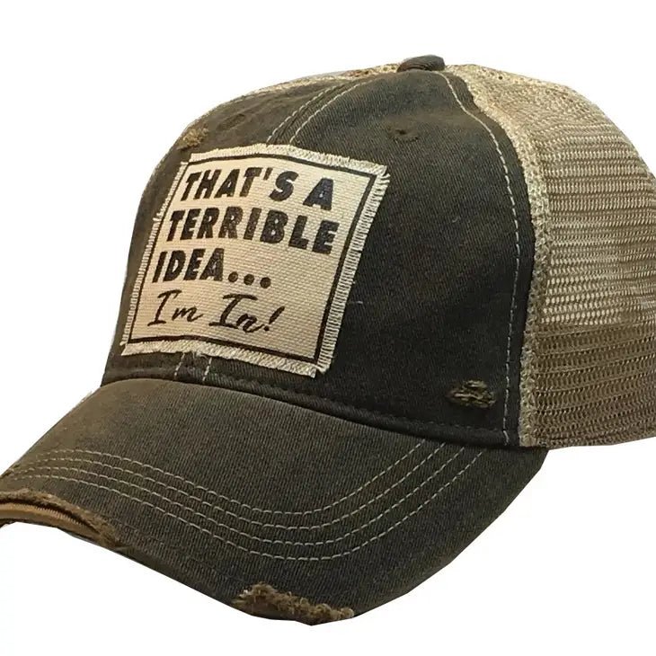 Distressed That's A Terrible Idea Trucker Hat - Goats Trail