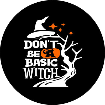 Don't Be A Basic Witch Spare Tire Cover - Goats Trail
