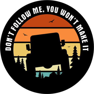 Don't Follow Me, You Won't Make It Spare Tire Cover - Goats Trail