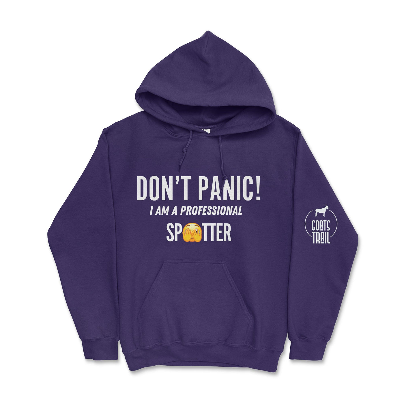 Don't Panic! I Am A Professional Spotter Hoodie - Goats Trail Off-Road Apparel Company