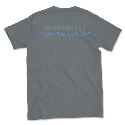 Glacial Lake 4x4 Come Ride With Us Tee - Goats Trail Off-Road Apparel Company