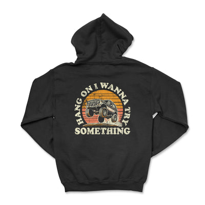 Hang On I Wanna Try Something Black Zip-Up Hoodie - Goats Trail Off-Road Apparel Company