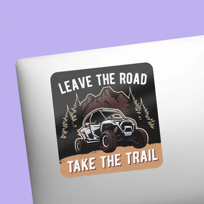 Leave the Road Take the Trail UTV Off-Road Sticker - Goats Trail Off-Road Apparel Company