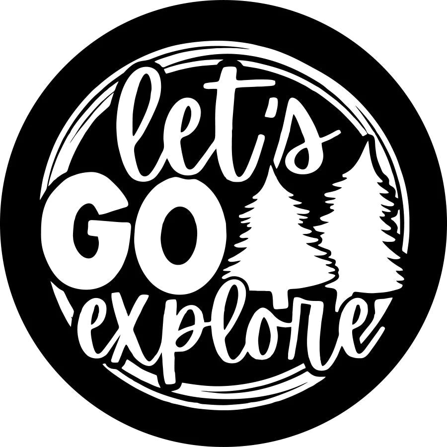 Let's Go Explore Spare Tire Cover - Goats Trail Off-Road Apparel Company