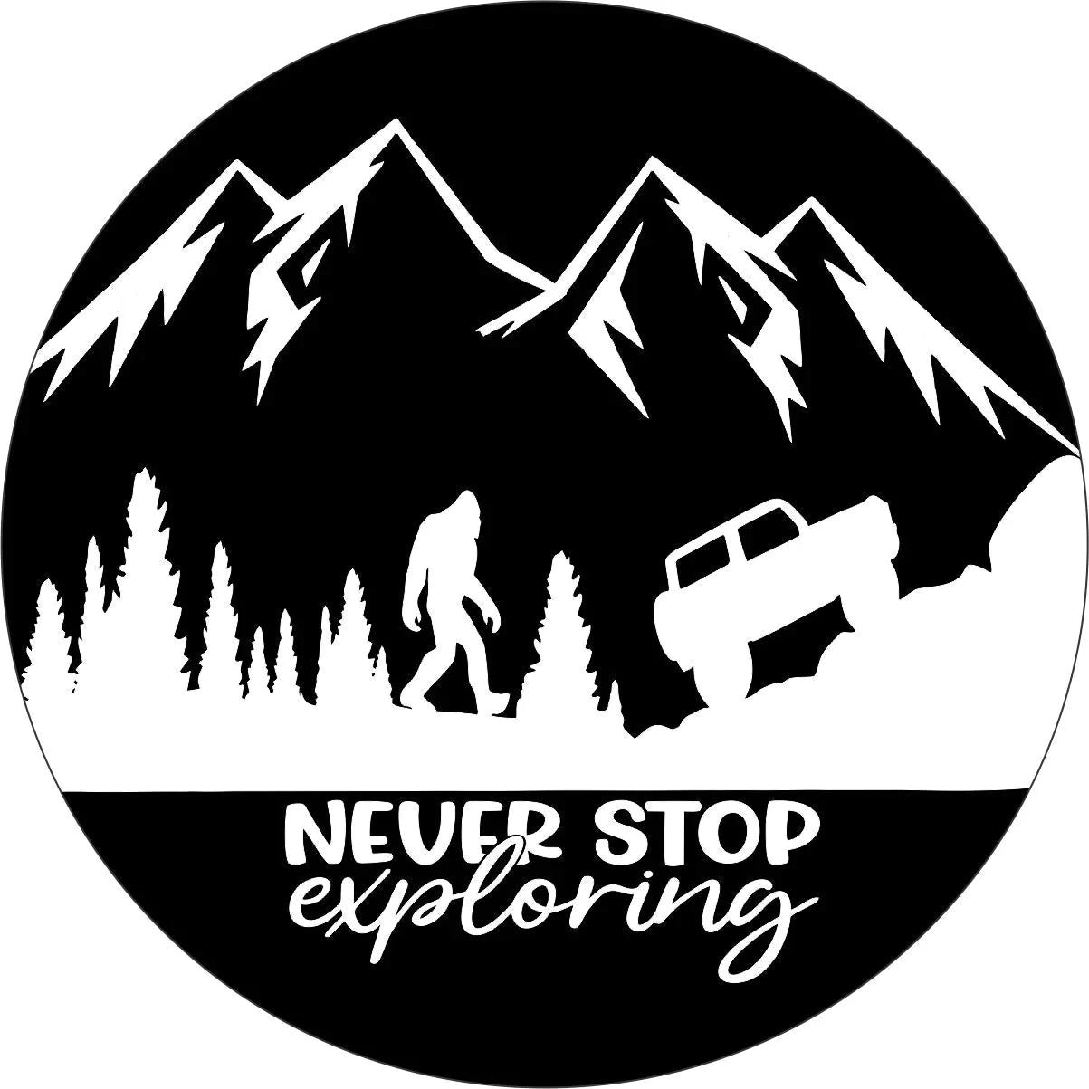 Never Stop Exploring Spare Tire Cover  / Cover without back up camera Spare Tire Cover