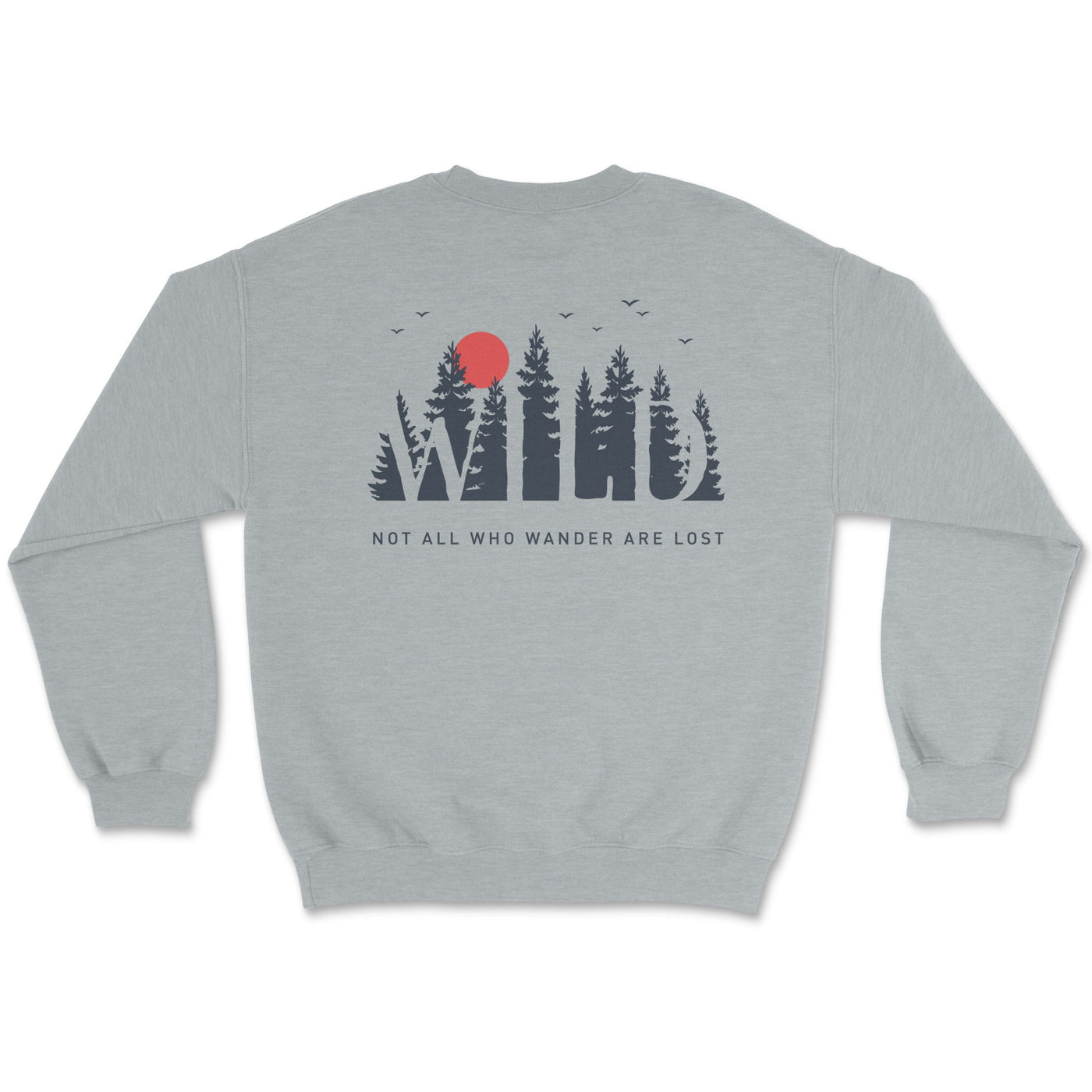 Not All Who Wander Are Lost Sweatshirt - Goats Trail Off-Road Apparel Company