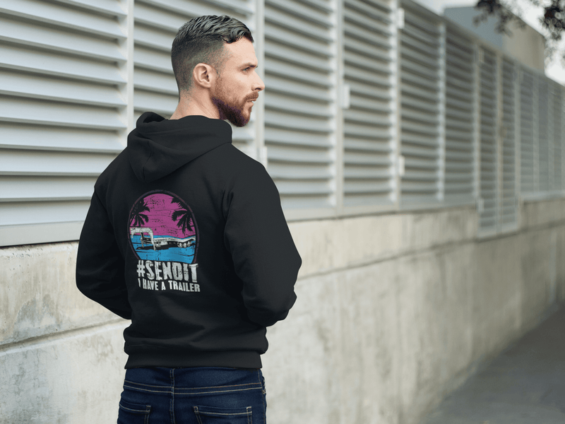 Send It I Have A Trailer Hoodie - Goats Trail