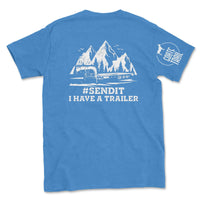 SEND IT I Have a Trailer Shirt - Goats Trail