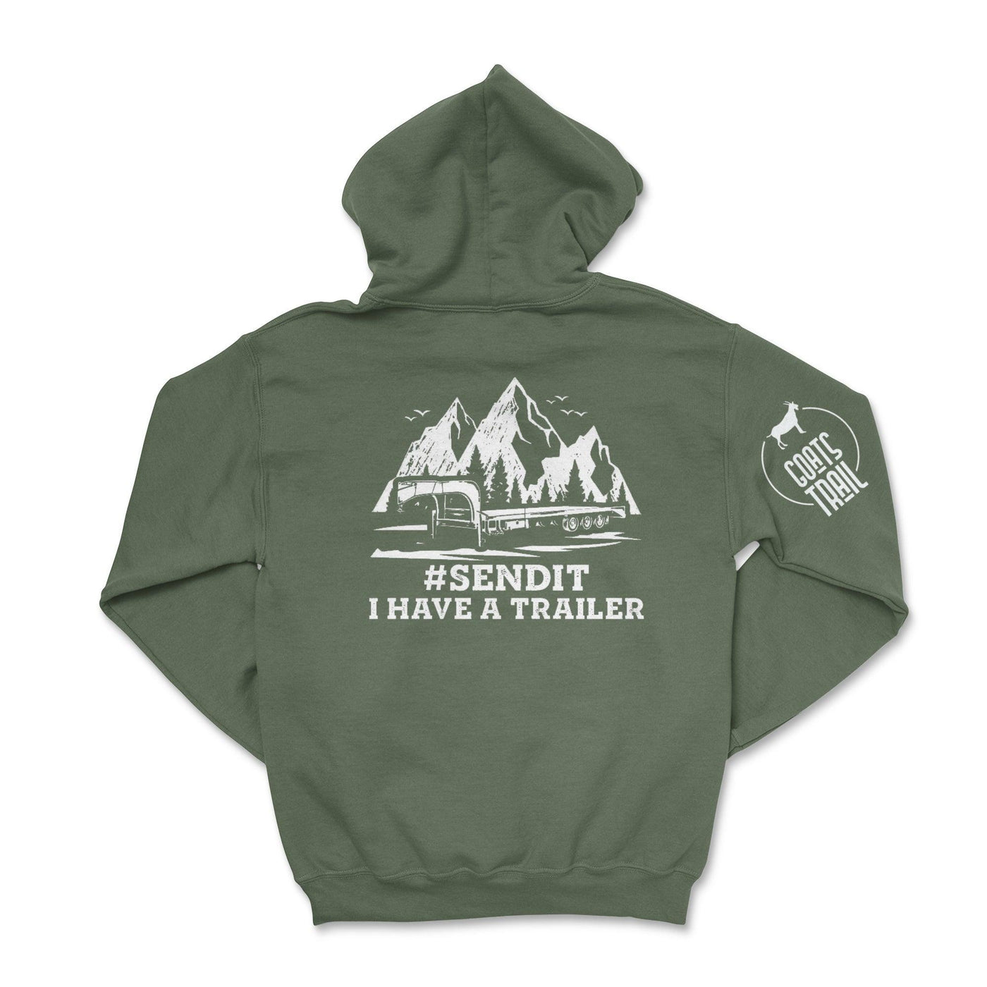 #SENDIT I Have a Trailer Hoodie Military Green / Small Hooded Sweatshirt