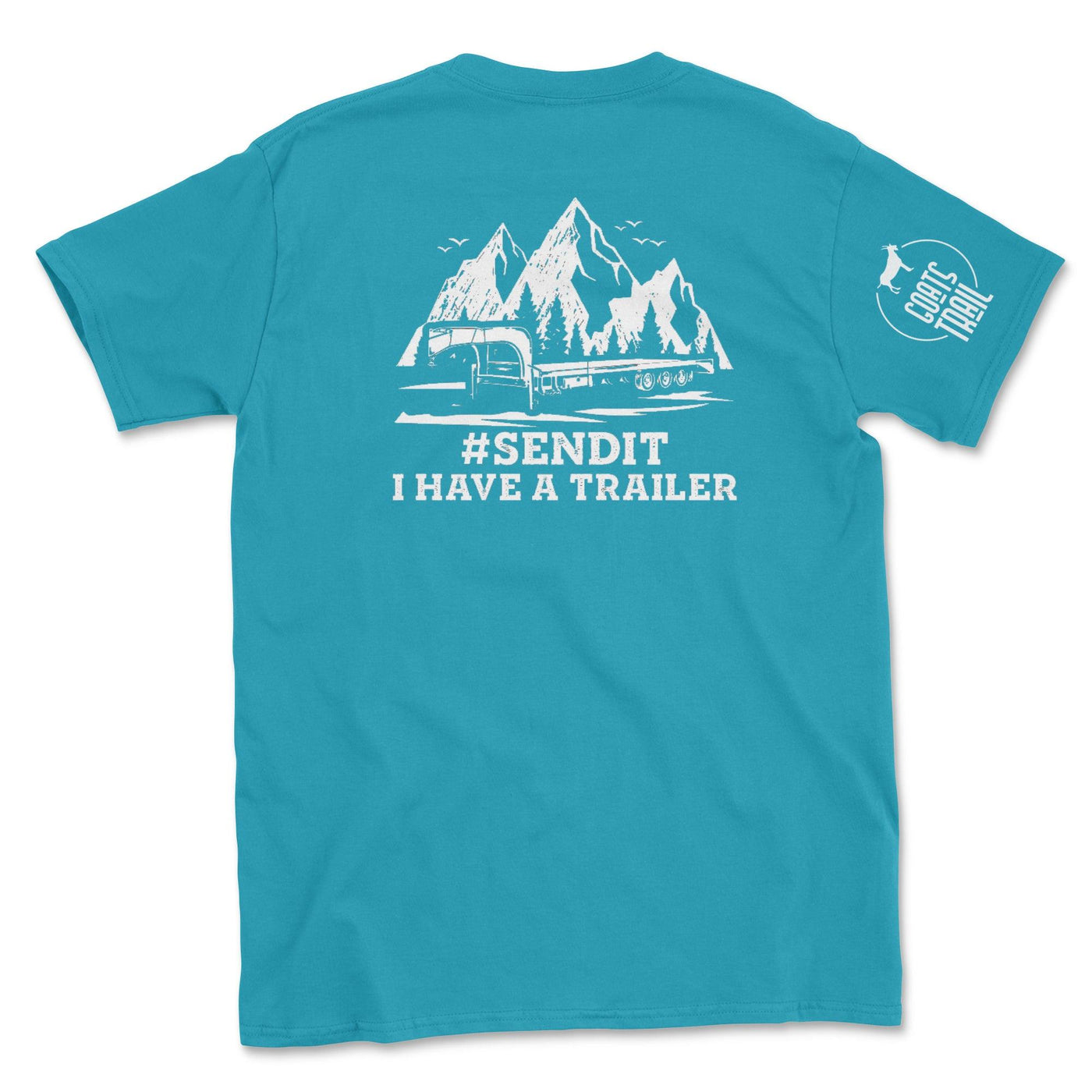 #SENDIT I Have a Trailer Shirt - Goats Trail