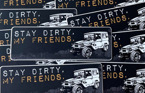 Stay Dirty, My Friends FJ-40 Sticker - Goats Trail Off-Road Apparel Company