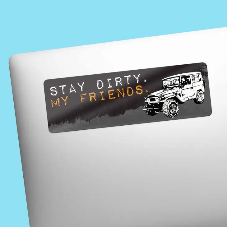 Stay Dirty, My Friends FJ-40 Sticker - Goats Trail Off-Road Apparel Company