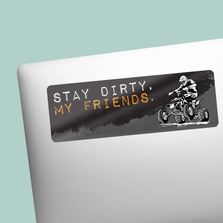 Stay Dirty, My Friends UTV Sticker - Goats Trail Off-Road Apparel Company
