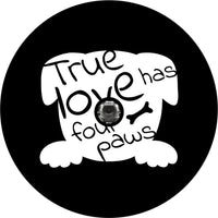True Love Has Four Paws Spare Tire Cover - Goats Trail