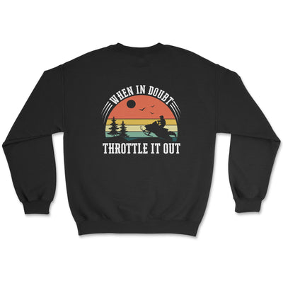 When In Doubt Throttle Out Snowmobile Crewneck - Goats Trail Off-Road Apparel Company